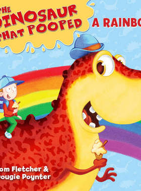 【预订】The Dinosaur That Pooped A Rainbow!