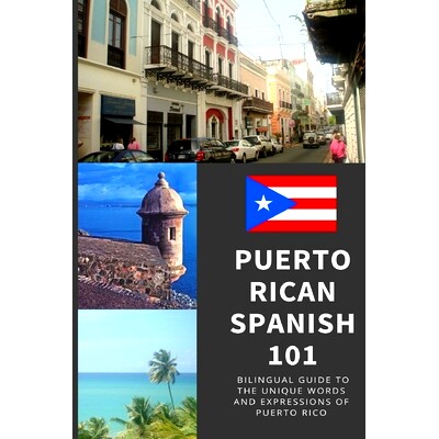 预订 Puerto Rican Spanish 101: Bilingual Dictionary and Phrase Book for Spanish Learners and Travelers to Puerto Rico: 9