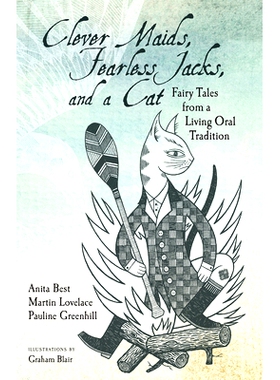 预订 Clever Maids, Fearless Jacks, and a Cat: Fairy Tales from a Living Oral Tradition: 9781607329190