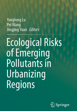 预订 Ecological Risks of Emerging Pollutants in Urbanizing Regions