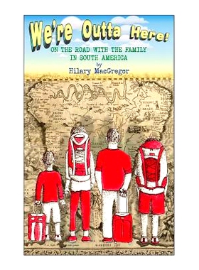 预订 We’re Outta Here!: On the Road with the Family in South America: 9781539387787