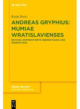 预订 Andreas Gryphius: Mumiae Wratislavienses: Edition, kommentierte Übersetzung und Werkstudie mit ausführlicher wiss