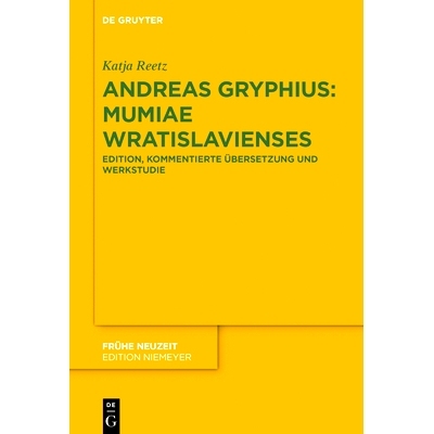 预订 Andreas Gryphius: Mumiae Wratislavienses: Edition, kommentierte Übersetzung und Werkstudie mit ausführlicher wiss