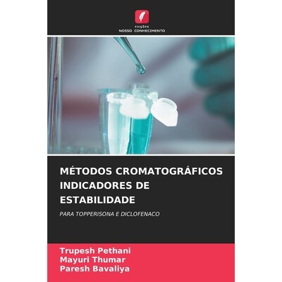 预订 MÉTODOS CROMATOGRÁFICOS INDICADORES DE ESTABILIDADE: PARA TOPPERISONA E DICLOFENACO. DE: 9786209205019
