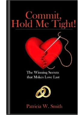 预订 Commit, Hold Me Tight!: The Winning Secrets that Makes Love Last: 9781545229231