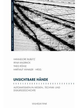 预订 Unsichtbare Hände: Automatismen in Medien-, Technik- und Diskursgeschichte 看不见的手:媒体，技术和话语历史上的自动