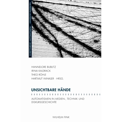 预订 Unsichtbare Hände: Automatismen in Medien-, Technik- und Diskursgeschichte 看不见的手:媒体，技术和话语历史上的自动