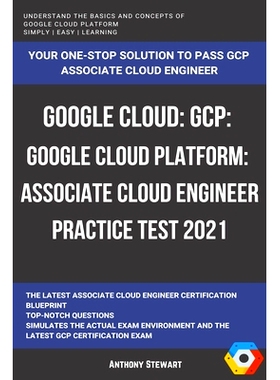 预订 Google Cloud: GCP: Google Cloud Platform: Associate Cloud Engineer Practice Test 2021: 9798708293602