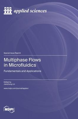 [预订]Multiphase Flows in Microfluidics: Fundamentals and Applications 9783036583341