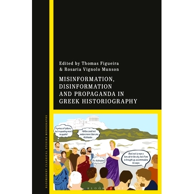 预订 Misinformation, Disinformation, and Propaganda in Greek Historiography 希腊史学中的错误信息、虚假信息和宣传: 978135