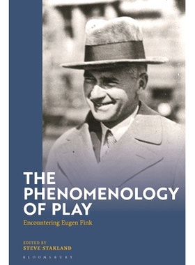 预订 The Phenomenology of Play: Encountering Eugen Fink 游戏现象学：遇见尤金·芬克: 9781350424630