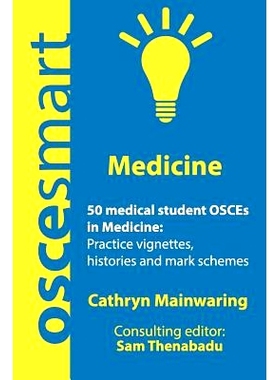 预订 OSCEsmart - 50 medical student OSCEs in Medicine: Vignettes, histories and mark schemes for your finals.: 978099852