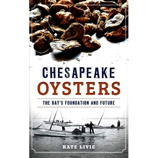 The Bay’s Foundation 预订 Future Oysters and 9781540212696 Chesapeake