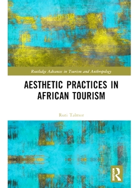 预订 Aesthetic Practices of Culture in African Tourism: Rastahood, Youth and Masculinity 非洲旅游业的文化审美实践：生机