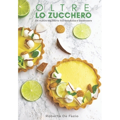 预订 Oltre Lo Zucchero: Un nuovo equilibrio tra dolcezza e benessere 9798273950740