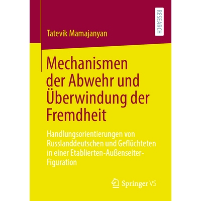 预订 Mechanismen Der Abwehr Und Überwindung Der Fremdheit: Handlungsorientierungen Von Russlanddeutschen Und Geflüchte