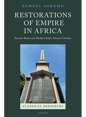 预订 Restorations of Empire in Africa: Ancient Rome and Modern Italy’s African Colonies 非洲帝国的复兴：古罗马与现代意