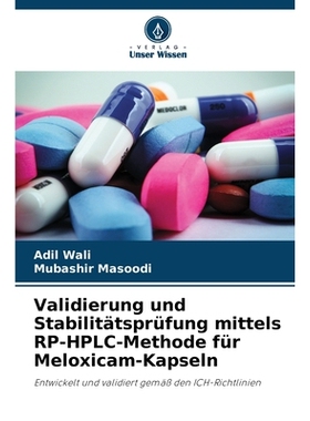 预订 Validierung und Stabilitätsprüfung mittels RP-HPLC-Methode für Meloxicam-Kapseln: Entwickelt und validiert gemä