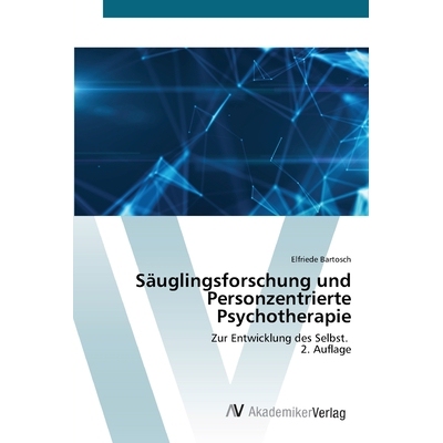 预订 Säuglingsforschung und Personzentrierte Psychotherapie: 9786136351902