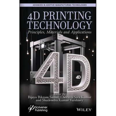 预订 4D Printing Technology Principles, Materials and Application 4D打印技术:原理、材料与应用 9781394212583