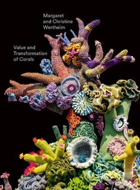 [预订]Christine and Margaret Wertheim: Value and Transformation of Corals 9783868326888