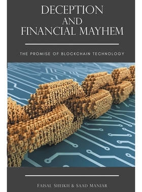 预订 Deception and Financial Mayhem: The Promise of Blockchain Technology: The Promise of Blockchain Technology 欺骗与金