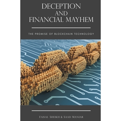 预订 Deception and Financial Mayhem: The Promise of Blockchain Technology: The Promise of Blockchain Technology 欺骗与金