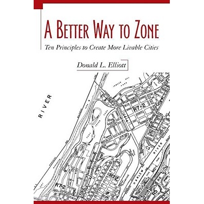 预订 A Better Way to Zone: Ten Principles to Create More Livable Cities 分区的好方法：创造更宜居城市的10原则: 9781597261
