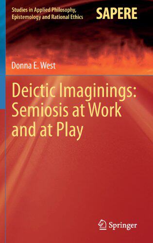【预订】Deictic Imaginings: Semiosis at Work and at Play