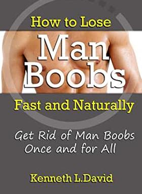 【微瑕清仓】How to Lose Man Boobs Fast and Naturally: Get Rid of Man Boobs Once and for All