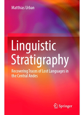 预订 Linguistic Stratigraphy: Recovering Traces of Lost Languages in the Central Andes 语言地层学：恢复安第斯山脉中部失