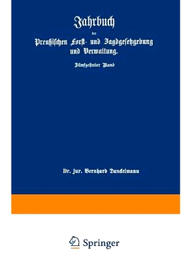 预订 Jahrbuch der Preußischen forst- und Jagdgesetzgebung und Verwaltung: Fünfzehnter Band: 9783642938283