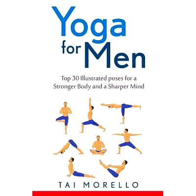 预订 Yoga for Men: Top 30 Illustrated poses for a Stronger Body and a Sharper Mind: 9781533672667