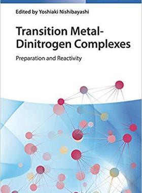 【预售】Transition Metal-Dinitrogen Complexes - Preparation And Reactivity