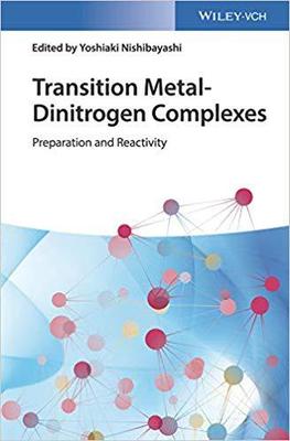 【预售】Transition Metal-Dinitrogen Complexes - Preparation And Reactivity