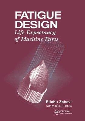 【预订】Fatigue Design: Life Expectancy of Machine Parts
