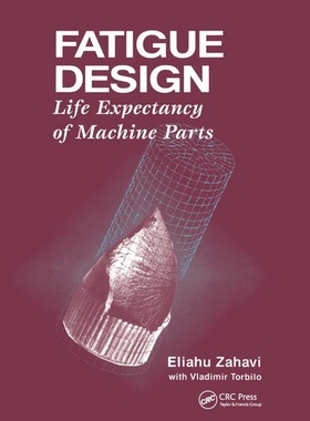 【预订】Fatigue Design: Life Expectancy of Machine Parts