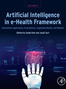 预订 Artificial Intelligence in e-Health Framework, Volume 2: Telemedicine Applications, Drug Delivery, Augmented Realit