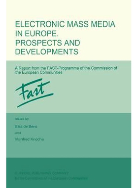 预订 Electronic Mass Media in Europe. Prospects and Developments: A Report from the FAST Programme of the Commission of