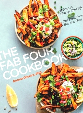 预订 The Fab Four Cookbook: 21 Days to Change Your Life... One Plant-Based Bite at a Time: 9781732751231