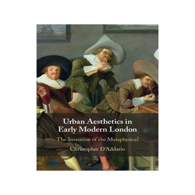 [预订]Urban Aesthetics in Early Modern London: The Invention of the Metaphysical