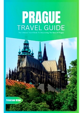 预订 Prague Travel Guide 2024: The Ultimate Travel Book To Discovering The Best Of Prague (Czech): 9798856224282