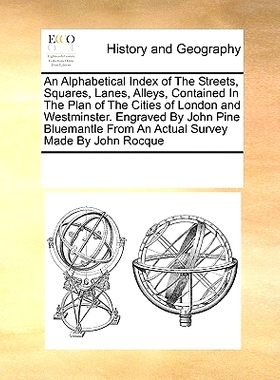 预订 An Alphabetical Index of the Streets, Squares, Lanes, Alleys, Contained in the Plan of the Cities of London and Wes