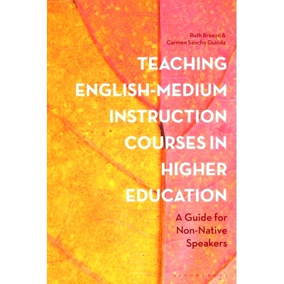 预订 Teaching English-Medium Instruction Courses in Higher Education: A Guide for Non-Native Speakers: 9781350180338