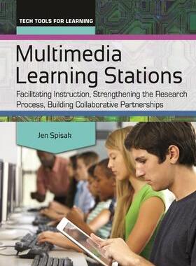 [预订]Multimedia Learning Stations: Facilitating Instruction, Strengthening the Research Process, Building 9781440835179