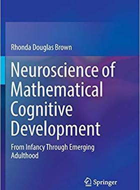 【预售】Neuroscience of Mathematical Cognitive Development: From Infancy Through Emerging Adulthood