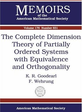 【预售】The Complete Dimension Theory of Partially Ordered Systems with Equivalence and Orthogonality