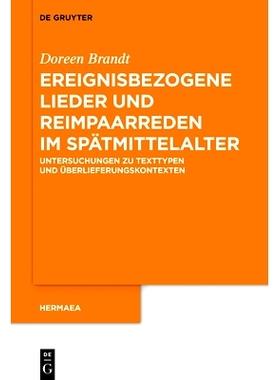 预订 Ereignisbezogene Lieder und Reimpaarreden im Spätmittelalter: Untersuchungen zu Texttypen und Überlieferungskonte