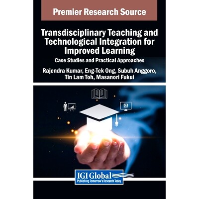 预订 Transdisciplinary Teaching and Technological Integration for Improved Learning: Case Studies and Practical Approach