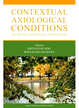 预订 Contextual Axiological Conditions of Mental Resilience and Health: 9788323349259